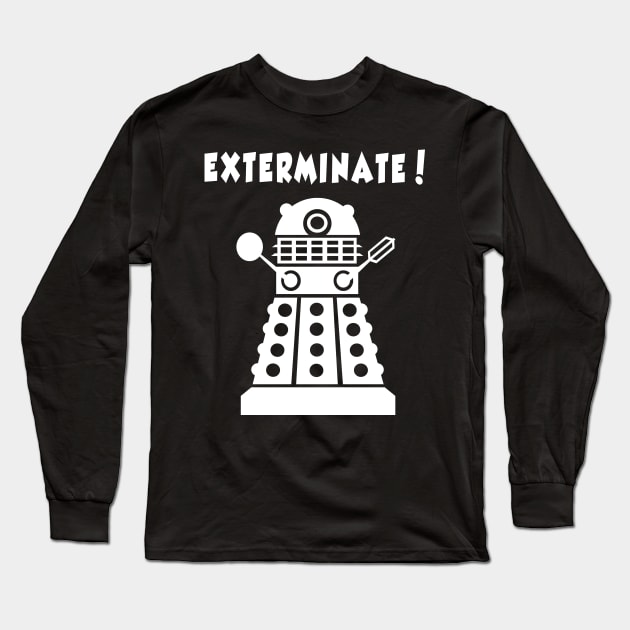 EXTERMINATE! T-Shirt (WHITE) Long Sleeve T-Shirt by tone